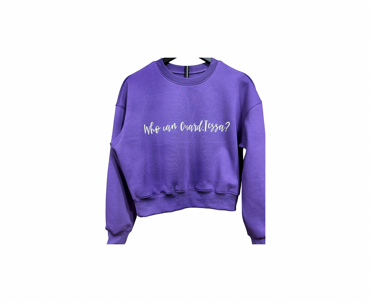 “Who Can Guard Tessa?” Limited Edition Sweatshirt