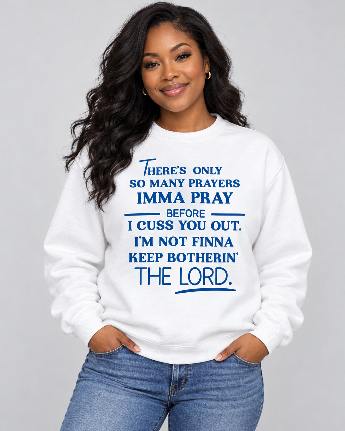 There’s Only So Many Prayers Graphic Tee | Funny Faith & Attitude T-Shirt or Sweatshirt